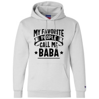 My Favorite People Call Me Baba Fathers Day Champion Hoodie | Artistshot