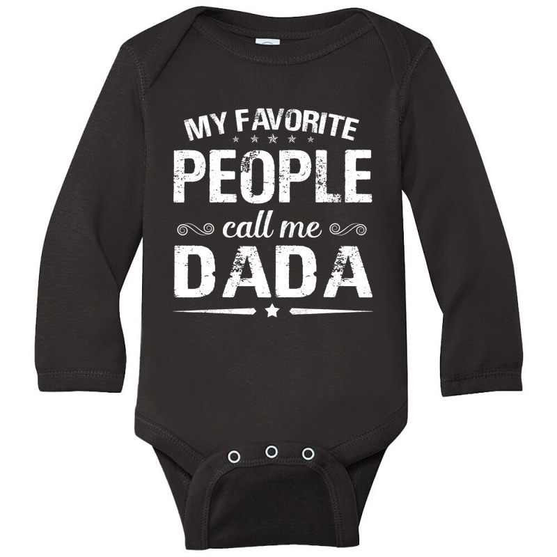 My Favorite People Call Me Dada Fathers Day Long Sleeve Baby Bodysuit by Binhthai9809 | Artistshot