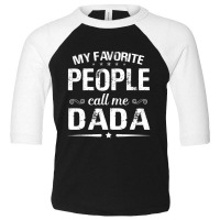 My Favorite People Call Me Dada Fathers Day Toddler 3/4 Sleeve Tee | Artistshot