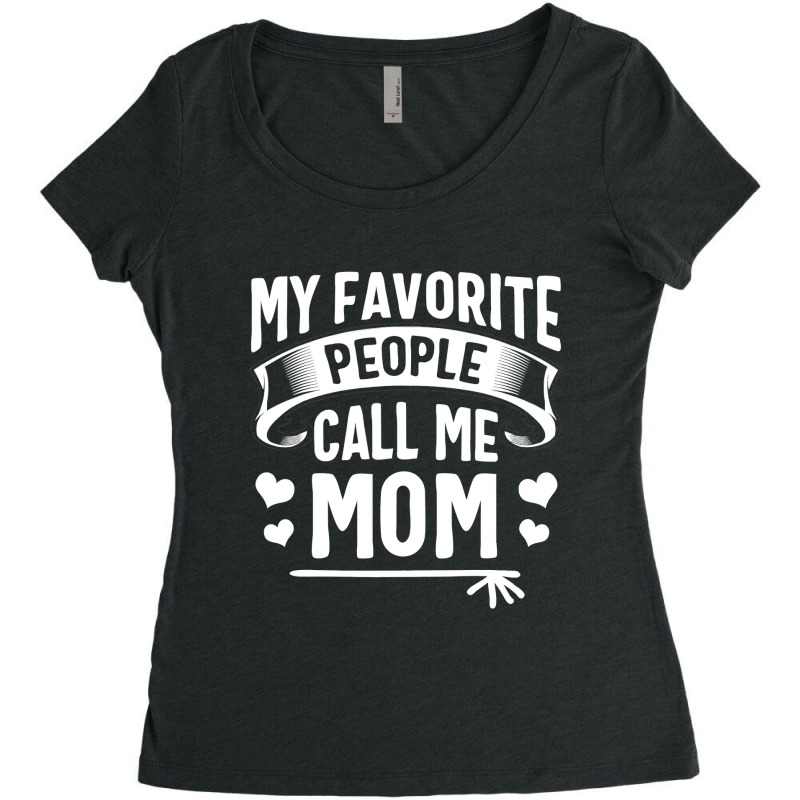 My Favorite People Call Me Mom  Cute Mothers Day Gifts Women's Triblend Scoop T-shirt by Binhthai9809 | Artistshot