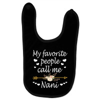 My Favorite People Call Me Nani Mothers Day Gift Pullover Baby Bibs | Artistshot