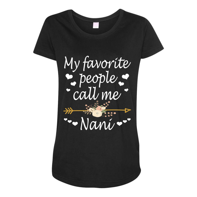 My Favorite People Call Me Nani Mothers Day Gift Pullover Maternity Scoop Neck T-shirt by Binhthai9809 | Artistshot