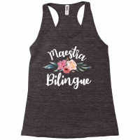 Maestra Bilingue Spanish Teachers Language Students T Shirt Racerback Tank | Artistshot