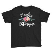 Maestra Bilingue Spanish Teachers Language Students T Shirt Youth Tee | Artistshot