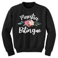 Maestra Bilingue Spanish Teachers Language Students T Shirt Youth Sweatshirt | Artistshot