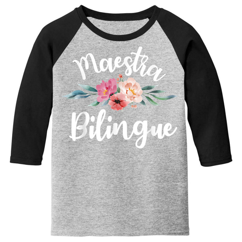 Maestra Bilingue Spanish Teachers Language Students T Shirt Youth 3/4 Sleeve by maionexzweddel1i | Artistshot