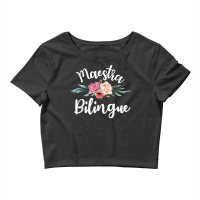 Maestra Bilingue Spanish Teachers Language Students T Shirt Crop Top | Artistshot