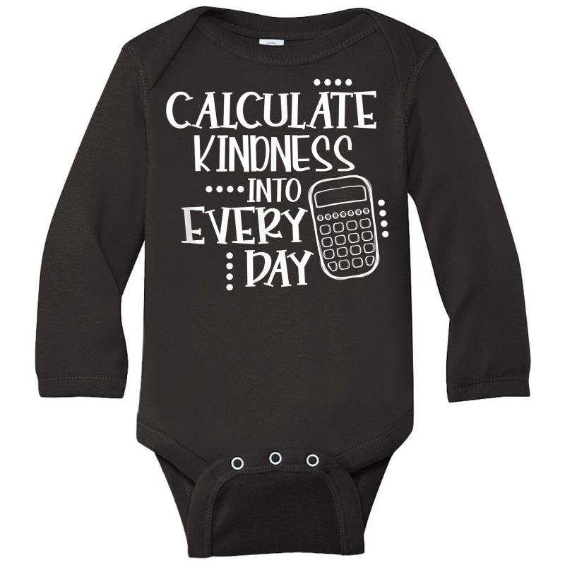 Calculate Kindness Into Everyday Proud Math Teacher Job T Shirt Long Sleeve Baby Bodysuit by maionexzweddel1i | Artistshot