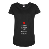 Keep Calm And Head Shot Maternity Scoop Neck T-shirt | Artistshot