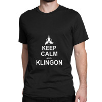 Keep Calm And Klingon Classic T-shirt | Artistshot