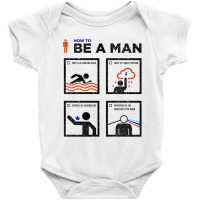 How To Be Good Man Baby Bodysuit | Artistshot