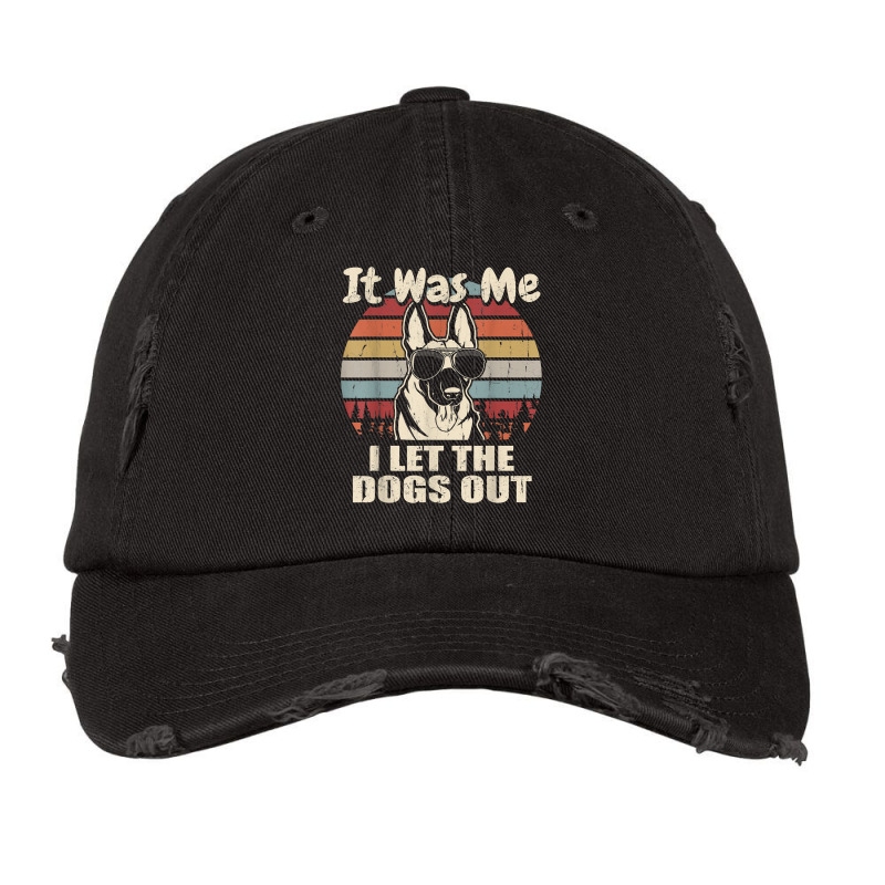 It Was Me I Let The Dogs Out Belgian Malinois Lover T Shirt Vintage Cap by kewisharemeliadq | Artistshot