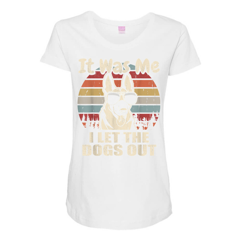 It Was Me I Let The Dogs Out Belgian Malinois Lover T Shirt Maternity Scoop Neck T-shirt by haylesfshiltsxd1 | Artistshot