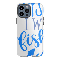 Fishing Quote Iphone 13 Pro Max Case | Artistshot