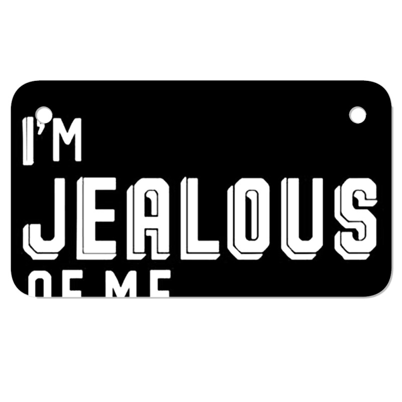 I'm Jealous Of Me Too Motorcycle License Plate | Artistshot