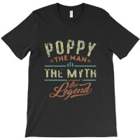 Poppy The Man The Myth The Legend T-shirt | Artistshot