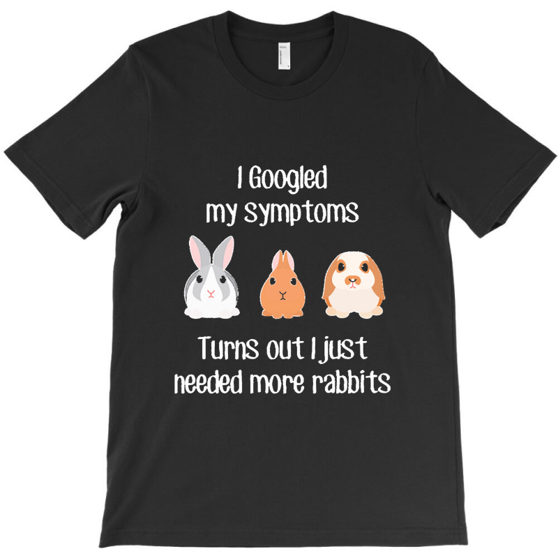 Rabbit Need More Rabbits T-shirt | Artistshot