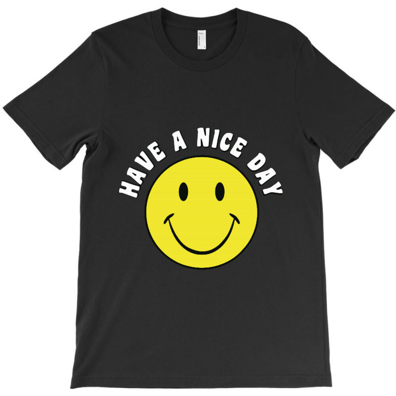 Retro Have A Nice Day Smile Happy Face T-shirt | Artistshot