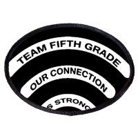 Team 5th Grade Our Connection Is Strong Oval Patch | Artistshot