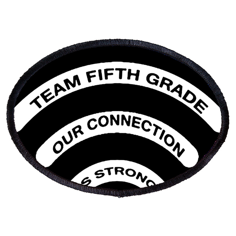 Team 5th Grade Our Connection Is Strong Oval Patch | Artistshot