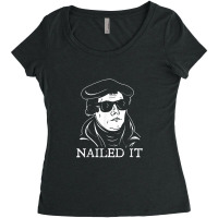 Martin Luther Nailed It Martin Luther Reformation Women's Triblend Scoop T-shirt | Artistshot