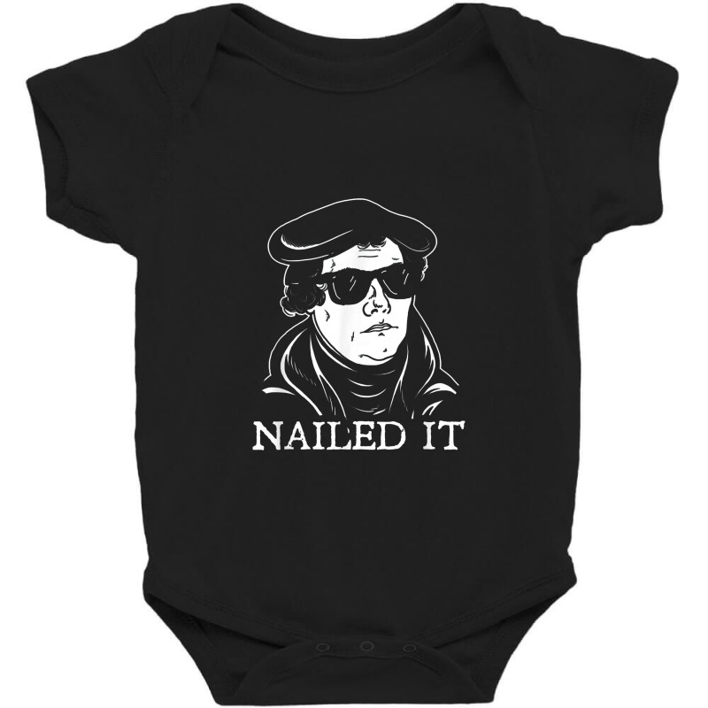 Martin Luther Nailed It Martin Luther Reformation Baby Bodysuit by raszmzdu | Artistshot