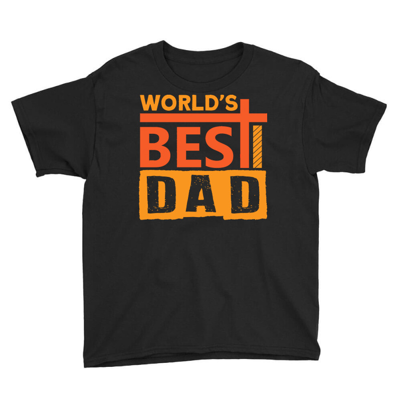 Fathers Day T  Shirt World´s Best Dad Ever Fathers Day T  Shirt Youth Tee | Artistshot