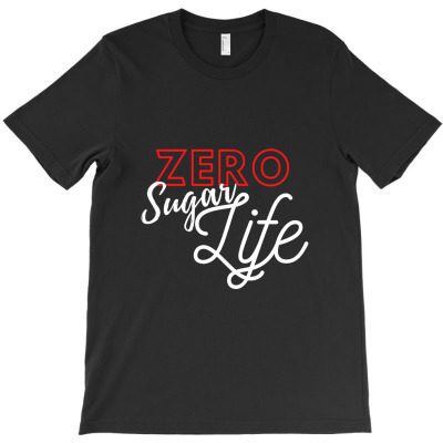Zero Sugar Life   Trendy Lifestyle Classic T Shirt T-shirt Designed By Mohammed Alfayet