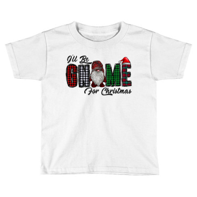 I'lle Be Gnome For Christmas Toddler T-shirt Designed By Badaudesign