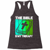 Bible Therapy T  Shirt The Bible Is My Therapy T  Shirt (1) Racerback Tank | Artistshot