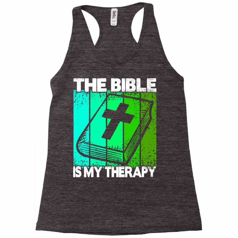 Bible Therapy T  Shirt The Bible Is My Therapy T  Shirt (1) Racerback Tank by jaylinconsidine282 | Artistshot