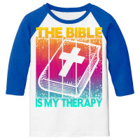 Bible Therapy T  Shirt The Bible Is My Therapy T  Shirt (2) Youth 3/4 Sleeve | Artistshot