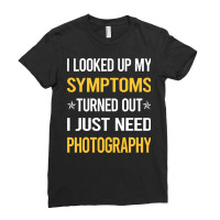 Photography T  Shirt My Symptoms Photography Photographer Camera T  Sh Ladies Fitted T-shirt | Artistshot