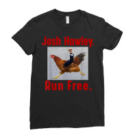 Josh Hawley Run Free Funny Josh Hawley Running T Shirt Ladies Fitted T-shirt | Artistshot