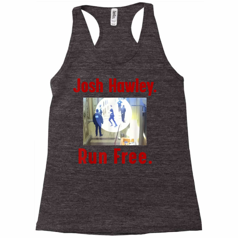 Josh Hawley Run Free Funny Josh Hawley Running T Shirt Copy Copy Racerback Tank by h.avenaver | Artistshot