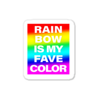 Rainbow Is My Fave Color Graphic Bold Type Tshirt Sticker | Artistshot