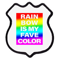 Rainbow Is My Fave Color Graphic Bold Type Tshirt Shield Patch | Artistshot