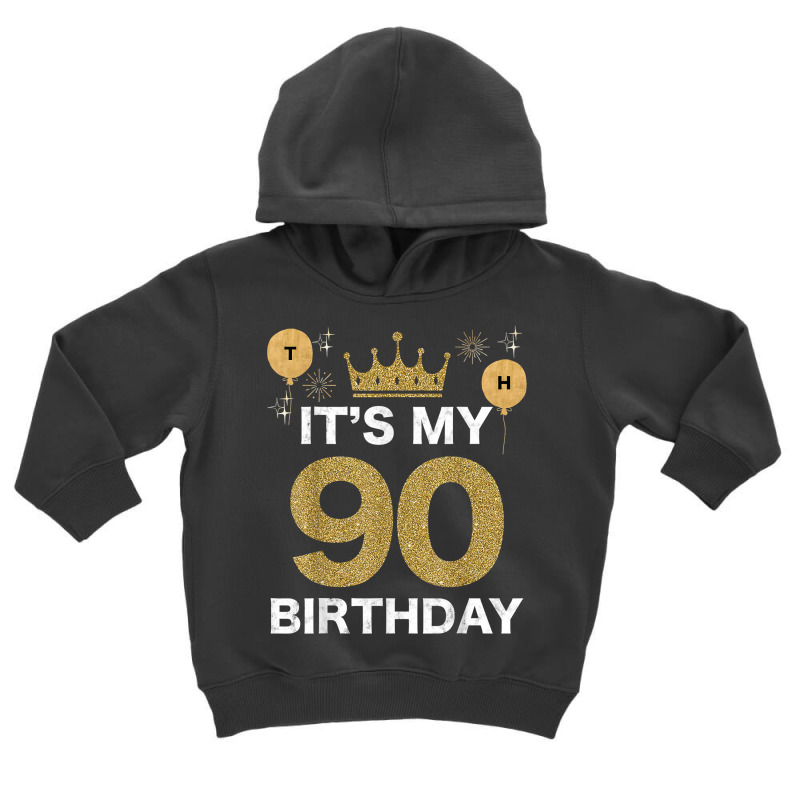 It's My Birthday 90th King Bday Party Crown Man And Woman T Shirt Toddler Hoodie by nycerecoverdell | Artistshot