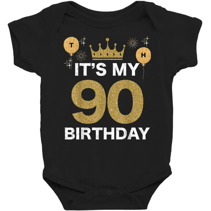 It's My Birthday 90th King Bday Party Crown Man And Woman T Shirt Baby Bodysuit by nycerecoverdell | Artistshot