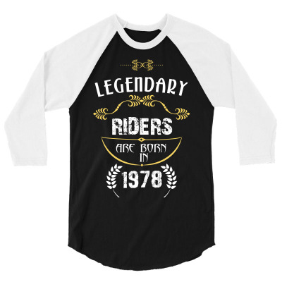 Legendary Riders Are Born In 1978 3/4 Sleeve Shirt Designed By Wizarts