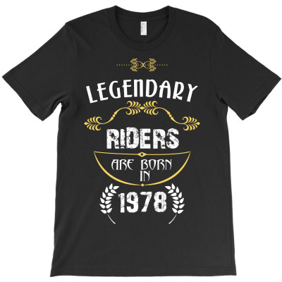 Legendary Riders Are Born In 1978 T-shirt Designed By Wizarts