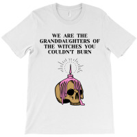 We Are The Granddaughters T-shirt | Artistshot