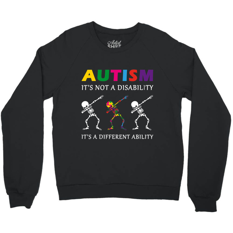 Autism Its Not A Disability Funny Skeleton Crewneck Sweatshirt by JaralJiron | Artistshot