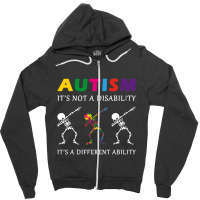 Autism Its Not A Disability Funny Skeleton Zipper Hoodie | Artistshot