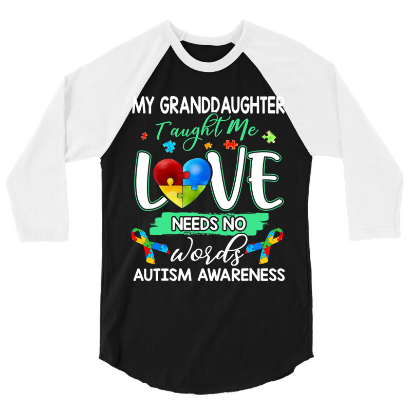 Granddaughter Taught Me Love Needs No Words Autism 3/4 Sleeve Shirt | Artistshot