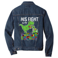 His Fight Is My Fight Autism Awareness Trex Men Denim Jacket | Artistshot