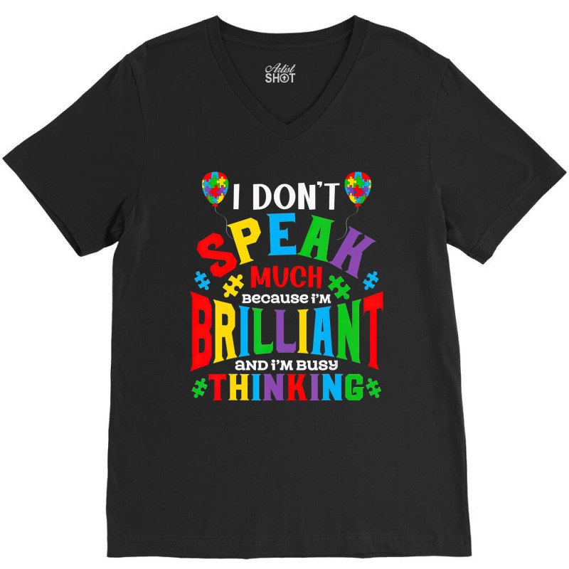 I Dont Speak Much Brilliant Autism Awareness Autistic V-neck Tee | Artistshot