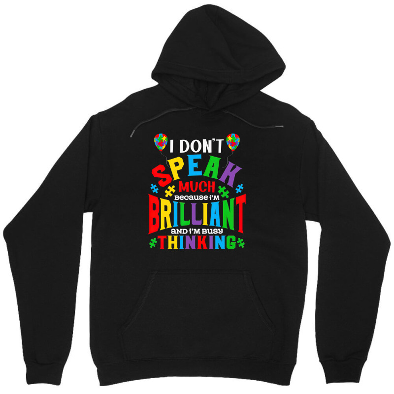 I Dont Speak Much Brilliant Autism Awareness Autistic Unisex Hoodie | Artistshot