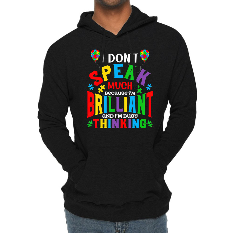 I Dont Speak Much Brilliant Autism Awareness Autistic Lightweight Hoodie | Artistshot