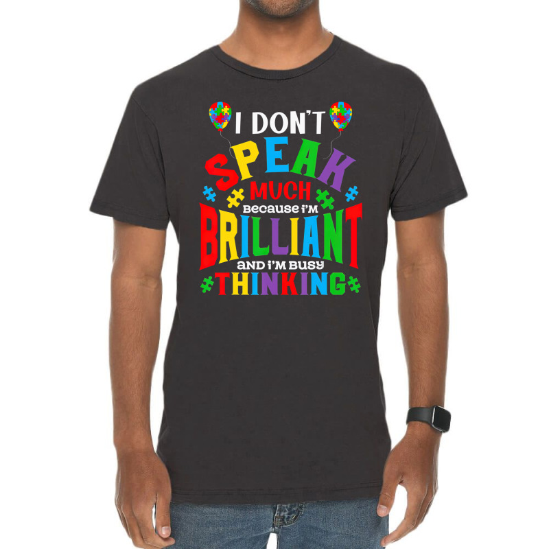 I Dont Speak Much Brilliant Autism Awareness Autistic Vintage T-shirt | Artistshot